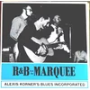 KORNER ALEXIS - R & B FROM THE MARQUEE