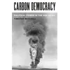 Carbon Democracy: Political Power in the Age of Oil