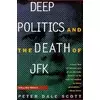 Deep Politics and the Death of JFK