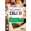 Facciamo il Celi 3! Manuale di preparazione allesame Celi 3. Con CD Audio