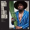 Durand Jones - Wait Til I Get Over (Limited Edition) (Blue Jay Coloured) (LP)