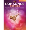 50 POP SONGS FOR KIDS MALLET PERCUSSION