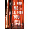 Kill for Me, Kill for You