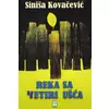 Reka sa četiri ušća - Siniša Kovačević