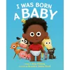 I Was Born a Baby