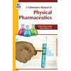 Laboratory Manual of Physical Pharmaceutics
