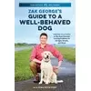 Zak Georges Guide to a Well-Behaved Dog
