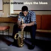 John Coltrane - John Coltrane Plays The Blues (Reissue) (Blue Coloured) (LP)
