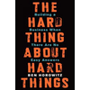 The Hard Thing about Hard Things
