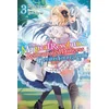 Magical Revolution of the Reincarnated Princess and the Genius Young Lady, Vol. 3 (light novel)