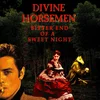 Divine Horsemen - Bitter End Of A Sweet Night (2 LP)