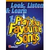 LOOK,LISTEN & LEARN 1 PLAY YOUR FAVORITE SONGS