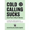 Cold Calling Sucks (And That's Why It Works)