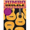 JUMBO UKULELE SONGBOOK