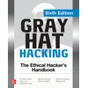 Gray Hat Hacking: The Ethical Hackers Handbook, Sixth Edition