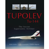 Tupolev Tu - 144: The Soviet Supersonic Airliner