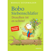 Bobo Siebenschläfer: Draußen ist es schön!
