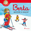 Berta aprende a esquiar (Mi amiga Berta)