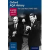 Oxford AQA History for A Level: The Cold War c1945-1991