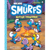 We Are the Smurfs: Better Together! (We Are the Smurfs Book 2)
