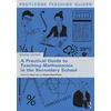 Practical Guide to Teaching Mathematics in the Secondary School