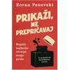Prikaži, Ne Prepričavaj - Zoran Penevski ( 15414 )