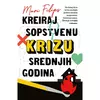 Kreiraj sopstvenu krizu srednjih godina