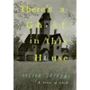 There’s a Ghost in this House