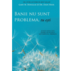 Banii nu sunt problema, tu ești (Money Isn't the Problem, You Are - Romanian)