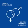 Tony Palkovic - Born With A Desire (Translucent Sunset Orange Coloured) (LP)