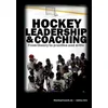 Hockey leadership and coaching