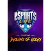 Esports Life: Ep.1 - Dreams of Glory Steam Key GLOBAL