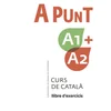 A punt A1+A2. Curs de catal?. Llibre dexercicis