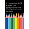 A kvantum összefonódásának minden színe. Platón barlangjának mítoszától kezdve Carl Jung szinkronosságán át David Bohm holografikus univerzumáig.