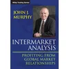 Intermarket Analysis - Profiting from Global Market Relationships