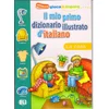 Il mio primo dizionario illustrato d'italiano
