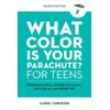 What Color Is Your Parachute? for Teens