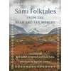 Sámi Folktales from the Near and Far Worlds