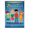 AGAY:26 CHILDRENS SONGS UPPER ELEMENTARY LEVEL PIANO