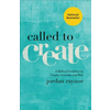 Called to Create - A Biblical Invitation to Create, Innovate, and Risk