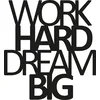 WALLXPERT Zidna dekoracija Work Hard Dream Big