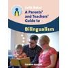 Parents and Teachers Guide to Bilingualism
