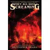 They All Died Screaming