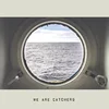 We Are Catchers - We Are Catchers (180 g) (LP)
