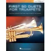 FIRST 50 DUETS FOR TRUMPET EASY