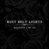 Rust Belt Lights - Religion & My Ex (LP)