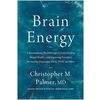 Brain Energy: A Revolutionary Breakthrough in Understanding Mental Health--And Improving Treatment for Anxiety, Depression, Ocd, Pts