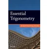 Essential Trigonometry: A Self-Teaching Guide