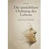 Die unsichtbare Ordnung des Lebens