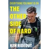 Everything You Want Is on the Other Side of Hard